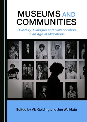 Museums and Communities: Diversity, Dialogue and Collaboration in an Age of Migrations