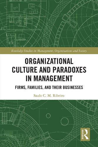 Organizational Culture and Paradoxes in Management: Firms, Families, and Their Businesses