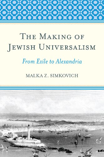 The Making of Jewish Universalism: From Exile to Alexandria