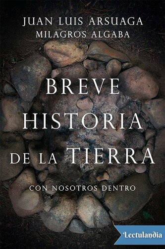 Breve historia de la Tierra (con nosotros dentro)