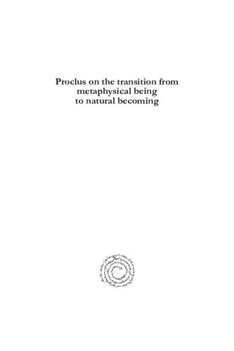 Proclus on the Transition from Metaphysical Being to Natural Becoming: A New Reading of the Platonic Theory of Forms