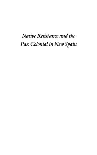 Native Resistance and the Pax Colonial in New Spain