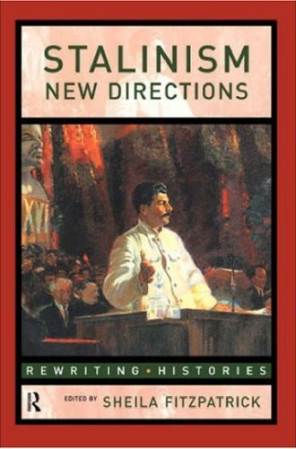 Stalinism: New Directions (Rewriting Histories)