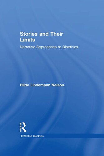 Stories and Their Limits: Narrative Approaches to Bioethics