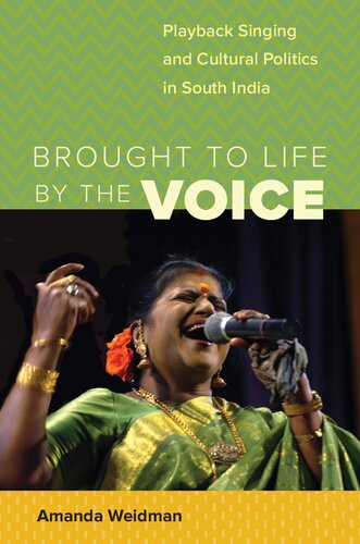 Brought to Life by the Voice: Playback Singing and Cultural Politics in South India