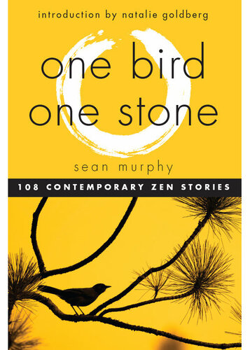 One Bird, One Stone: 108 Contemporary Zen Stories