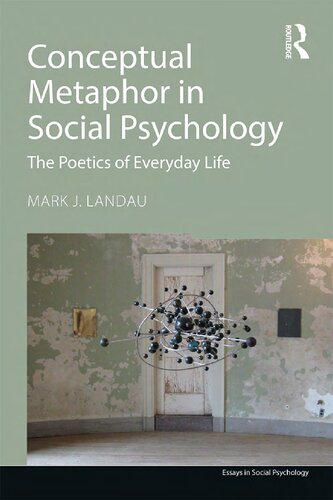 Conceptual Metaphor in Social Psychology: The Poetics of Everyday Life