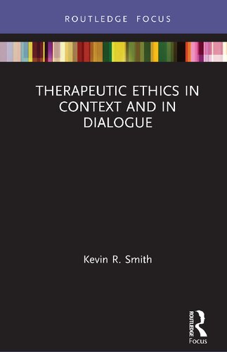 Therapeutic Ethics in Context and in Dialogue