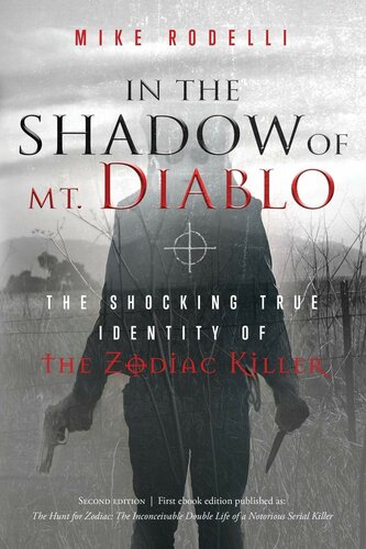 In the Shadow of Mt. Diablo: The Shocking True Identity of the Zodiac Killer