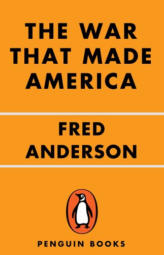 The War That Made America: A Short History of the French and Indian War