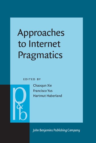 Approaches to Internet Pragmatics: Theory and Practice