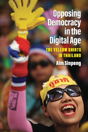 Opposing Democracy in the Digital Age: The Yellow Shirts in Thailand