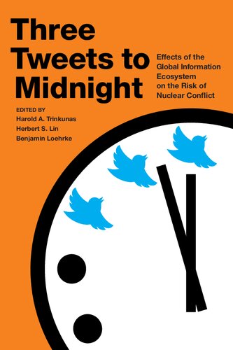 Three Tweets to Midnight: Effects of the Global Information Ecosystem on the Risk of Nuclear Conflict