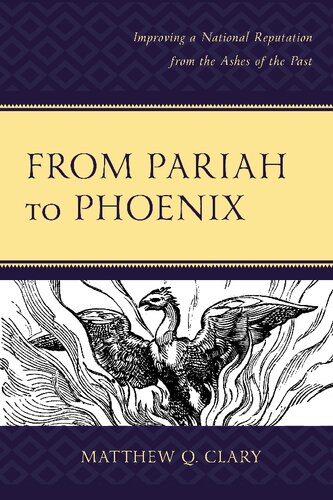 From Pariah to Phoenix: Improving a National Reputation from the Ashes of the Past