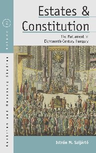 Estates and Constitution: The Parliament in Eighteenth-Century Hungary