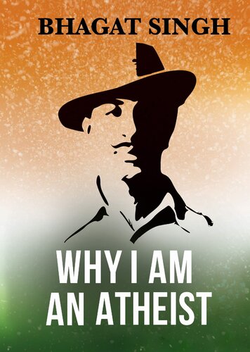 Why I am an Atheist - Shaheed Bhagat Singh