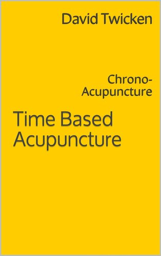 Time Based Acupuncture: Chrono-Acupuncture