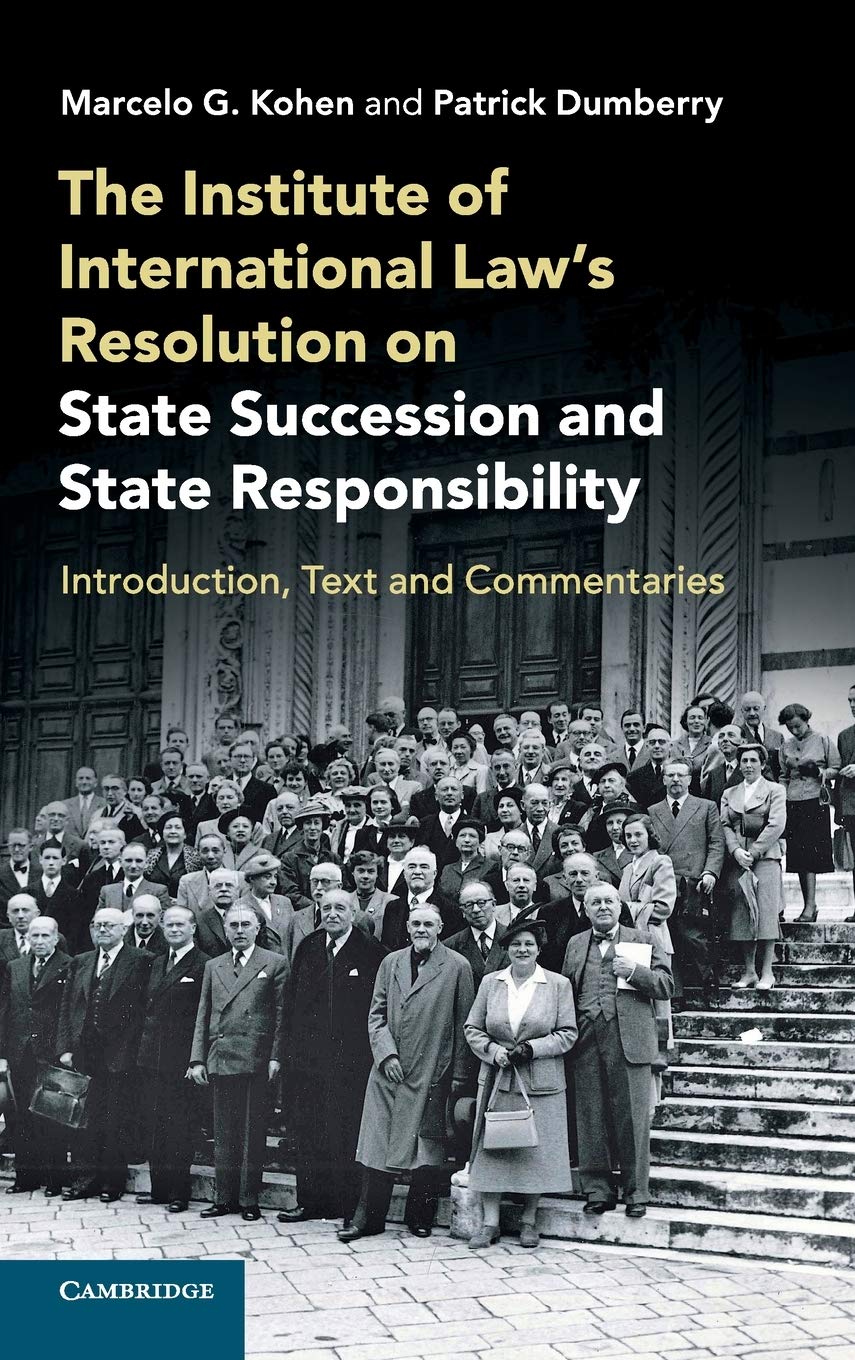 The Institute of International Law's Resolution on State Succession and State Responsibility: Introduction, Text and Commentaries