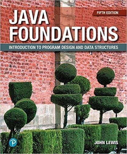 Java Foundations Introduction to Program Design and Data Structures (5th Edition)