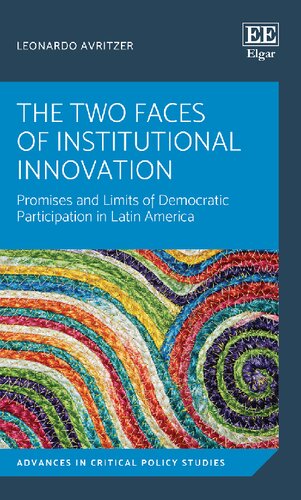 The Two Faces of Institutional Innovation: Promises and Limits of Democratic Participation in Latin America