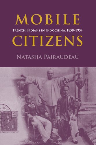 Mobile Citizens: French Indians in Indochina, 1858–1954