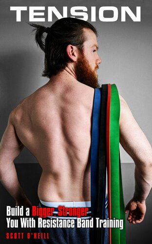 Tension: Build a Bigger, Stronger You With Resistance Band Training