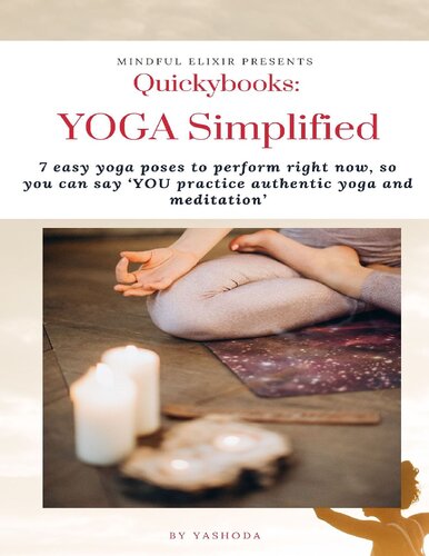 Quickybooks: YOGA Simplified : 7 Easy Yoga Poses To Perform Right Now, So You Can Say You Practice Authentic Yoga and Meditation