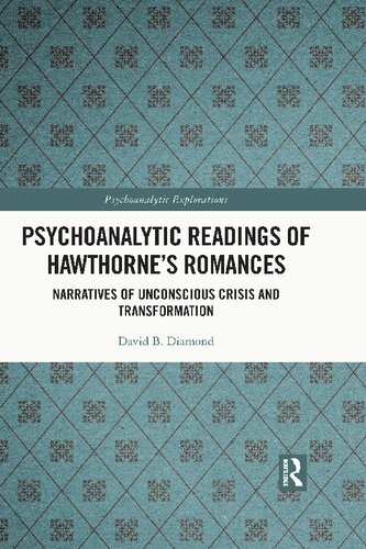 Psychoanalytic Readings of Hawthorne's Romances: Narratives of Unconscious Crisis and Transformation