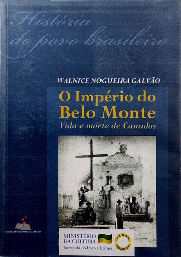 O Império do Belo Monte - Vida e morte de Canudos