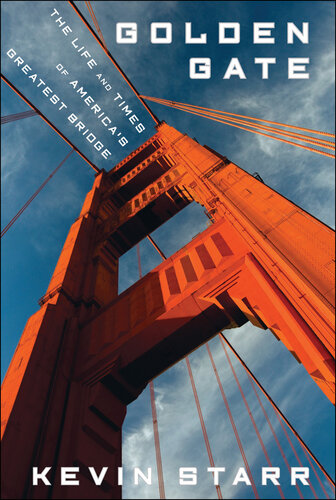 Golden Gate : The Life and Times of America's Greatest Bridge