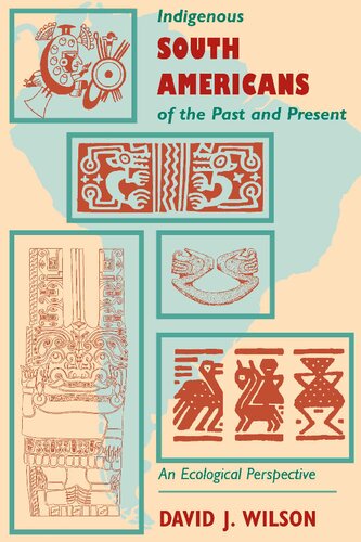 Indigenous South Americans Of The Past And Present: An Ecological Perspective