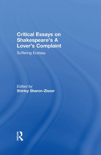 Critical Essays on Shakespeare's A Lover's Complaint: Suffering Ecstasy