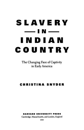 Slavery in Indian Country: The Changing Face of Captivity in Early America