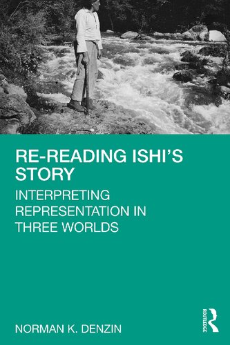 Re-reading Ishi’s Story: Interpreting Representation in Three Worlds