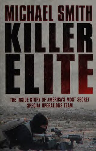 Killer Elite: The Inside Story of America's Most Secret Special Operations Team