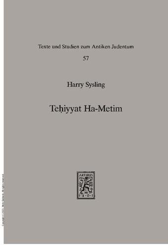 Tehiyyat Ha-Metim: The Resurrection of the Dead in the Palestinian Targums of the Pentateuch and Parallel Traditions in Classical Rabbinic Literature: 57 (Texts and Studies in Ancient Judaism)