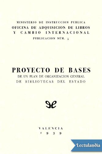 Proyecto de bases de un plan de organización general de bibliotecas del Estado