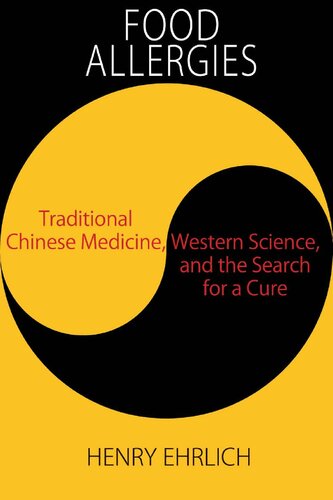 Food Allergies:: Traditional Chinese Medicine, Western Science, and the Search for a Cure