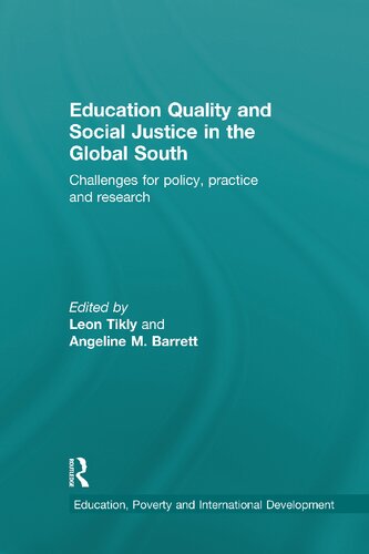 Education Quality and Social Justice in the Global South: Challenges for Policy, Practice and Research