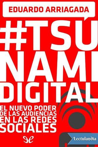 #Tsunami digital: El nuevo poder de las audiencias en las redes sociales