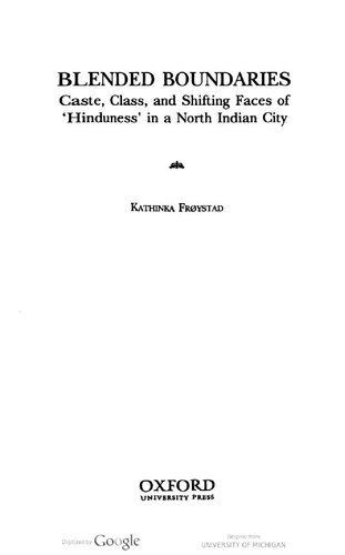 Blended Boundaries: Caste, Class and Shifting Faces of Hinduness in a North Indian City