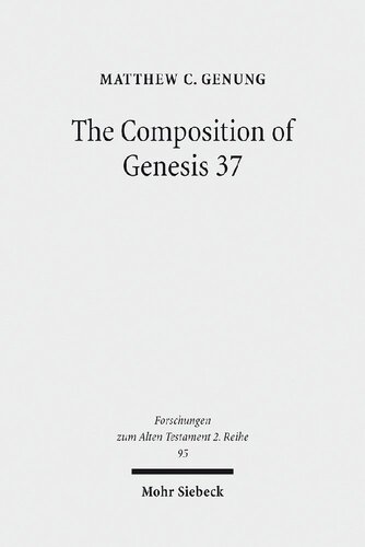 The Composition of Genesis 37: Incoherence and Meaning in the Exposition of the Joseph Story