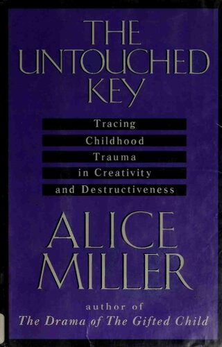 The Untouched Key: Tracing Childhood Trauma in Creativity and Destructiveness