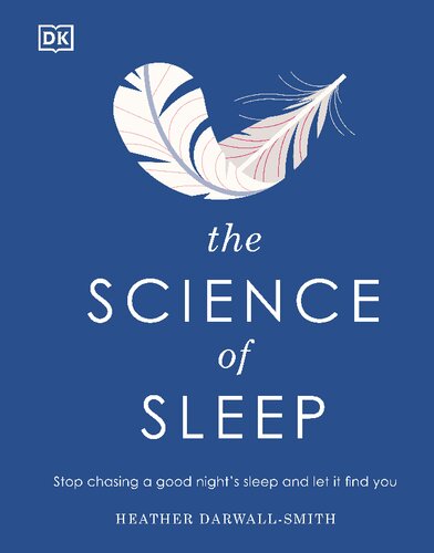 The Science of Sleep: Stop chasing a good night s sleep and let it find you