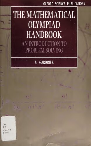 The Mathematical Olympiad Handbook: An Introduction to Problem Solving Based on the First 32 British Mathematical Olympiads 1965-1996 (Oxford Science Publications)