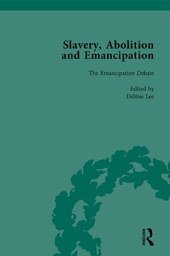 Slavery, Abolition and Emancipation: The Emancipation Debate