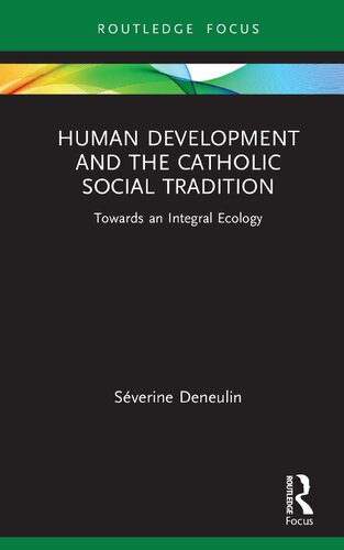 Human Development and the Catholic Social Tradition: Towards an Integral Ecology