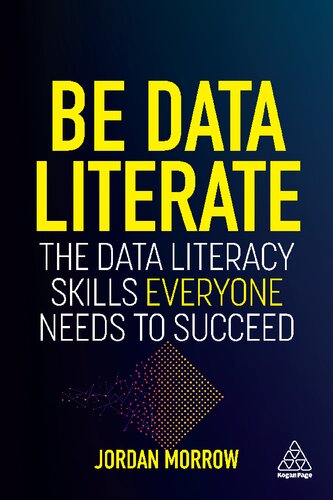 Be Data Literate: The Data Literacy Skills Everyone Needs To Succeed