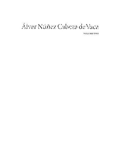 Alvar Nunez Cabeza De Vaca (3 Volume Boxed Set): His Account, His Life, and the Expedition of Pánfilo de Narváez