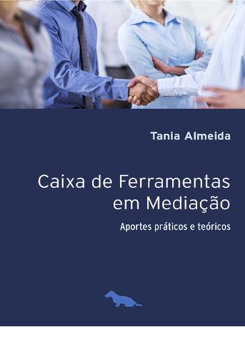 Caixa de ferramentas em mediação - aportes práticos e teóricos